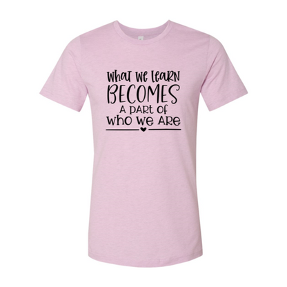 DT0082 What We Learn Becomes A Part Of Who We Are