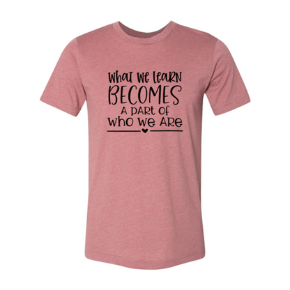 DT0082 What We Learn Becomes A Part Of Who We Are